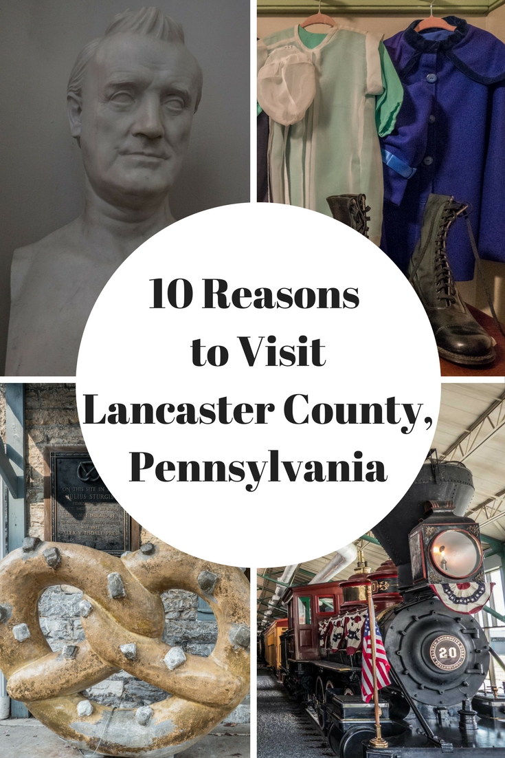 Pinterest 10 Reasons to Visit Lancaster County Pennsylvania 