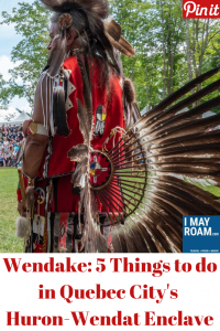 Pinterest Wendake 5 Things to do in Quebec City's Huron-Wendat Enclave